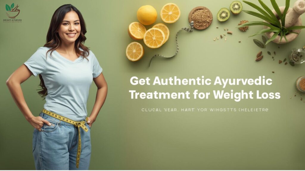 Get Authentic Ayurvedic Treatment for Weight Loss.